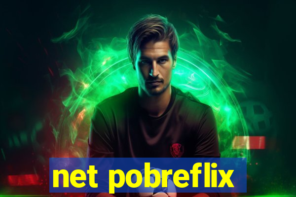 net pobreflix
